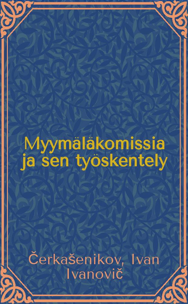 Myym&auml;l&auml;komissia ja sen ty&ouml;skentely = Что такое лавочная комиссия и как нужно работать.