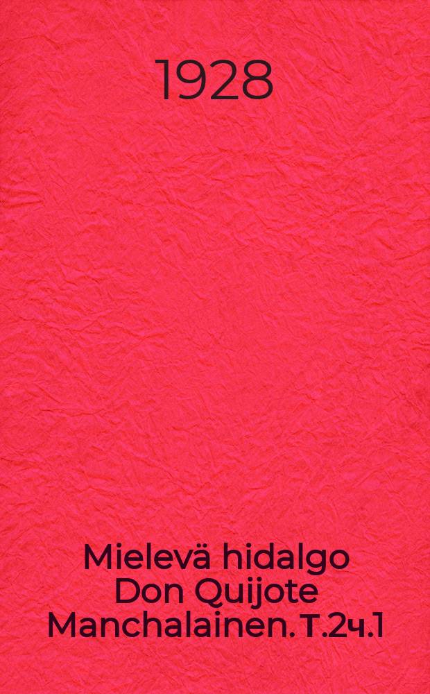 Mielev&auml; hidalgo Don Quijote Manchalainen. Т.2ч.1