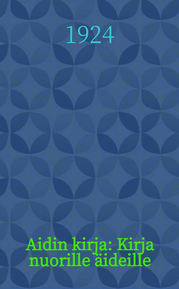 Aidin kirja : Kirja nuorille äideille = Книга матери