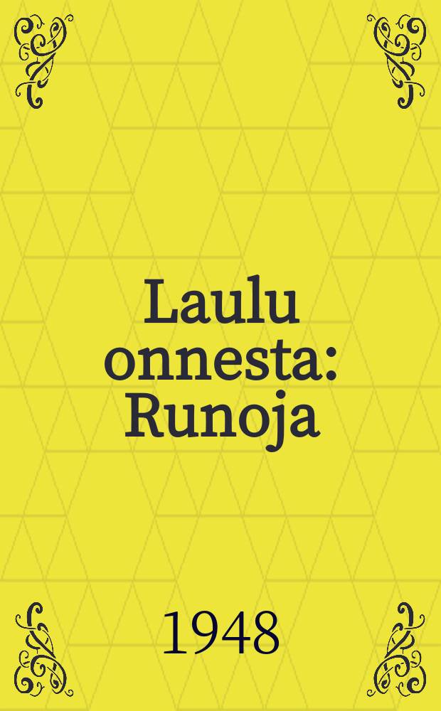 Laulu onnesta : Runoja = Песня о счастье. Стихи.