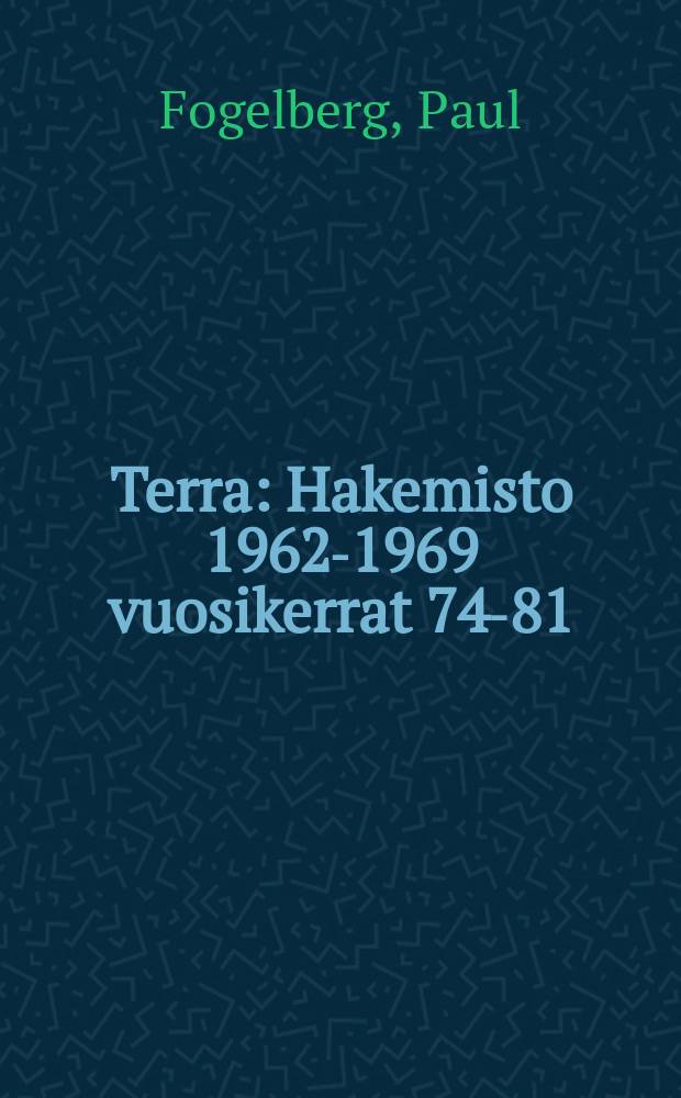 Terra : Hakemisto 1962-1969 vuosikerrat 74-81