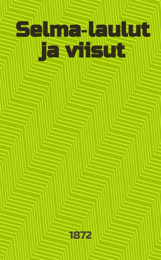 Selma-laulut ja viisut : Suomennosia = Песни Сельми.