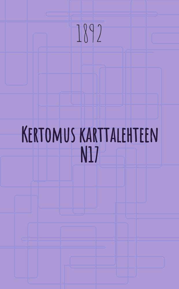 Kertomus karttalehteen N17 : Finström = Отчёт к карте N 17.