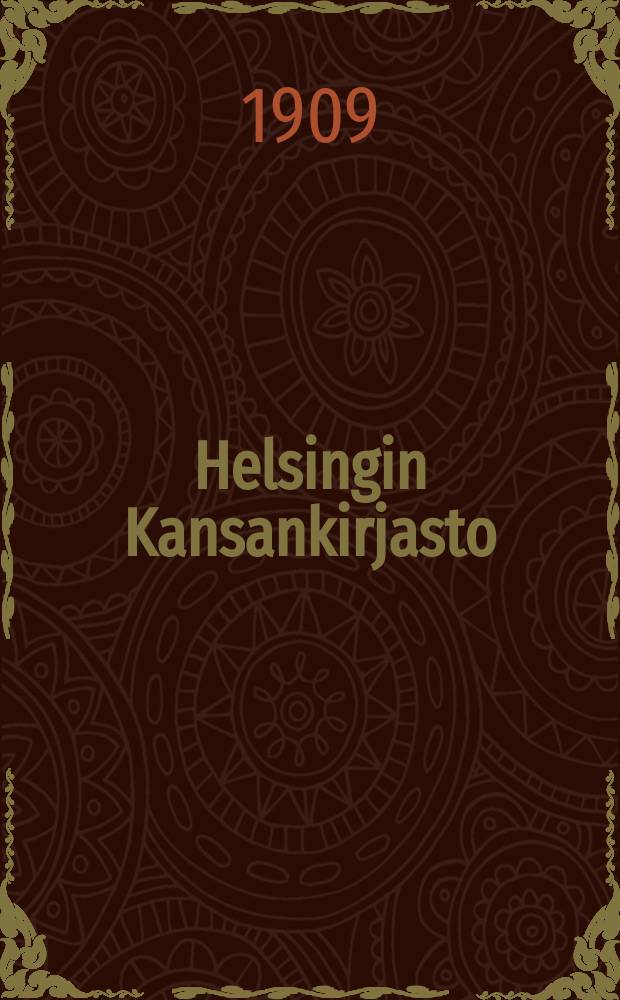 Helsingin Kansankirjasto : Töölön haaraosasto : Suomalaisa kirjoja 1905-1908 : Lisäluettelo I = Дополнительный каталог №1 финских книг народной библиотеки района Тюёле гор.Гельсингфорсса за 1905-1908 г.