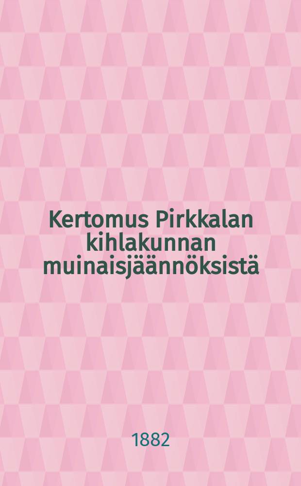 Kertomus Pirkkalan kihlakunnan muinaisjäännöksistä