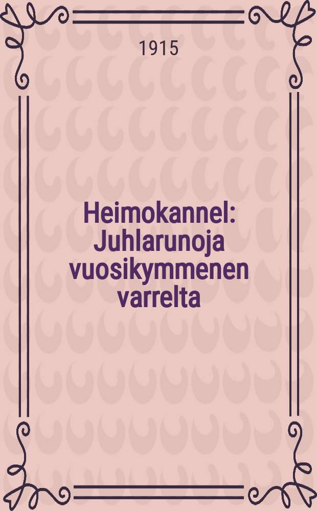 Heimokannel : Juhlarunoja vuosikymmenen varrelta = Кантеле