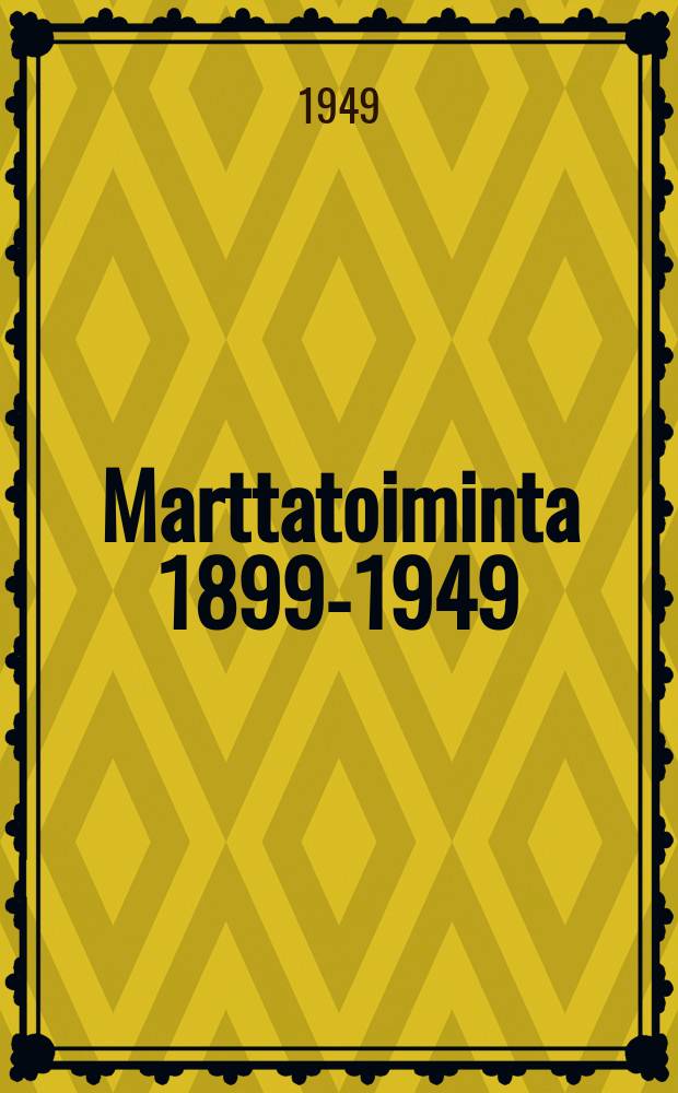 Marttatoiminta 1899-1949