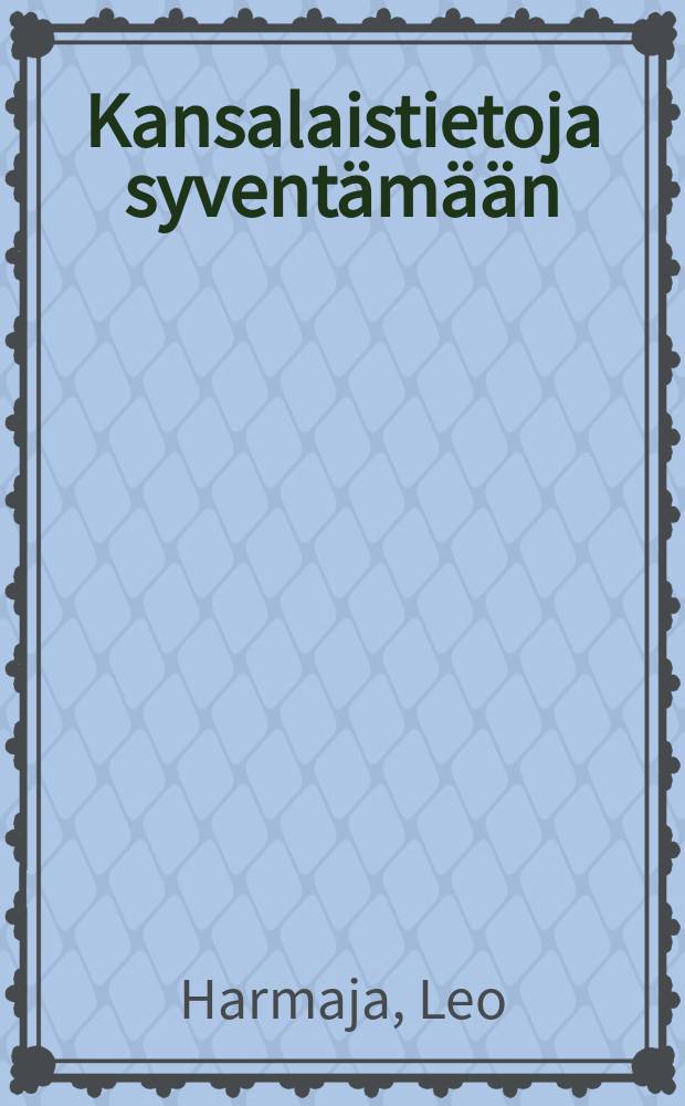 Kansalaistietoja syvent&auml;m&auml;&auml;n : Valtio- ja yhteiskuntatieteiden avulla