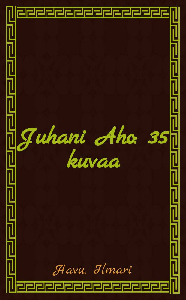 Juhani Aho : 35 kuvaa = Юхани Ахо