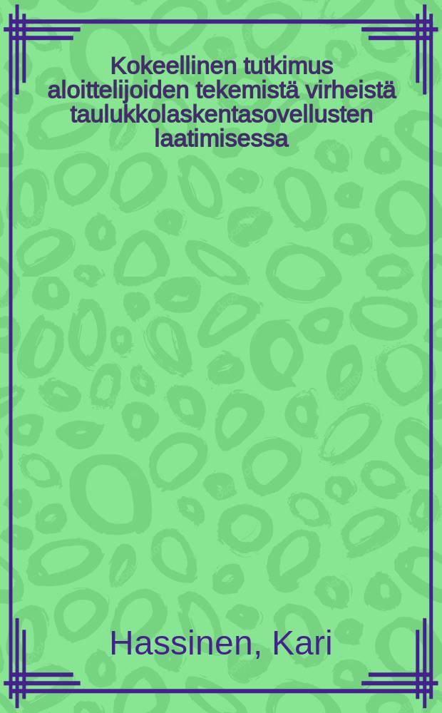 Kokeellinen tutkimus aloittelijoiden tekemistä virheistä taulukkolaskentasovellusten laatimisessa