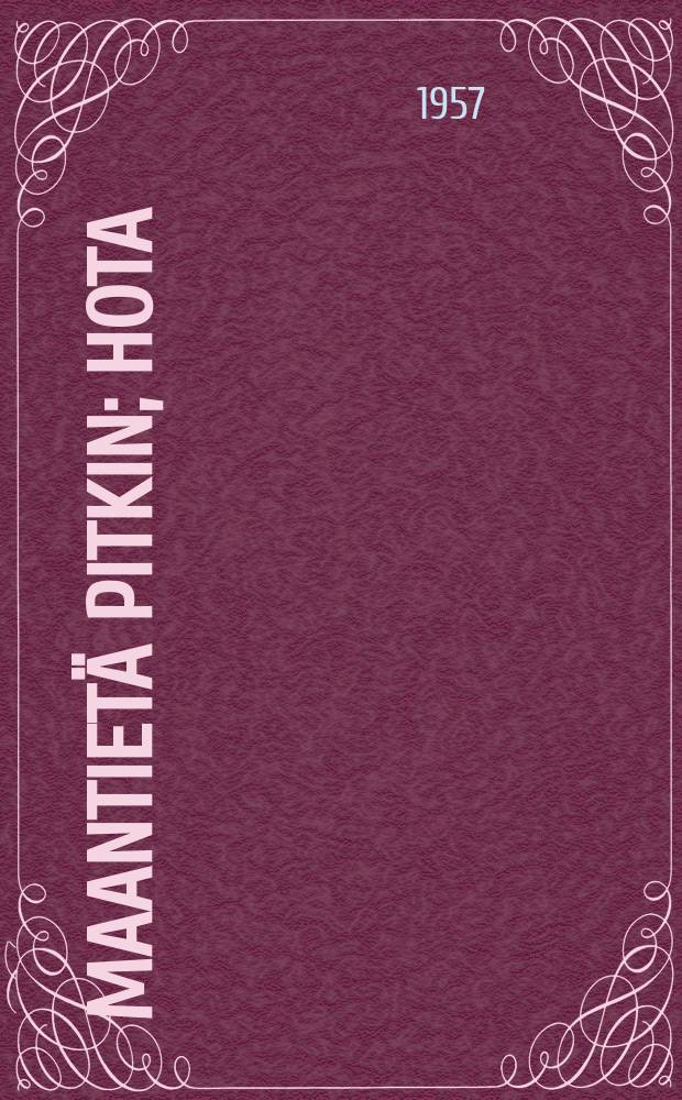 Maantietä pitkin; Hota; Leenan poika; Karavaani / Pentti Haanpää