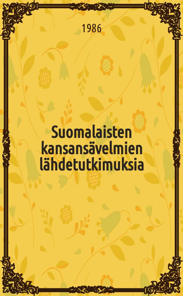 Suomalaisten kansansävelmien lähdetutkimuksia : Suomen kansan sävelmiä. 2 : Laulusävelmiä