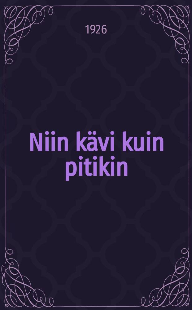 Niin k&auml;vi kuin pitikin : 1:n&auml;yt&ouml;ksinen n&auml;ytelm&auml; = [Случилось так, как надо было. Пьеса]