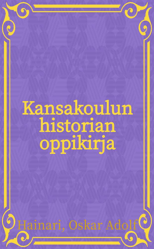 Kansakoulun historian oppikirja = Учебник истории для народной школы