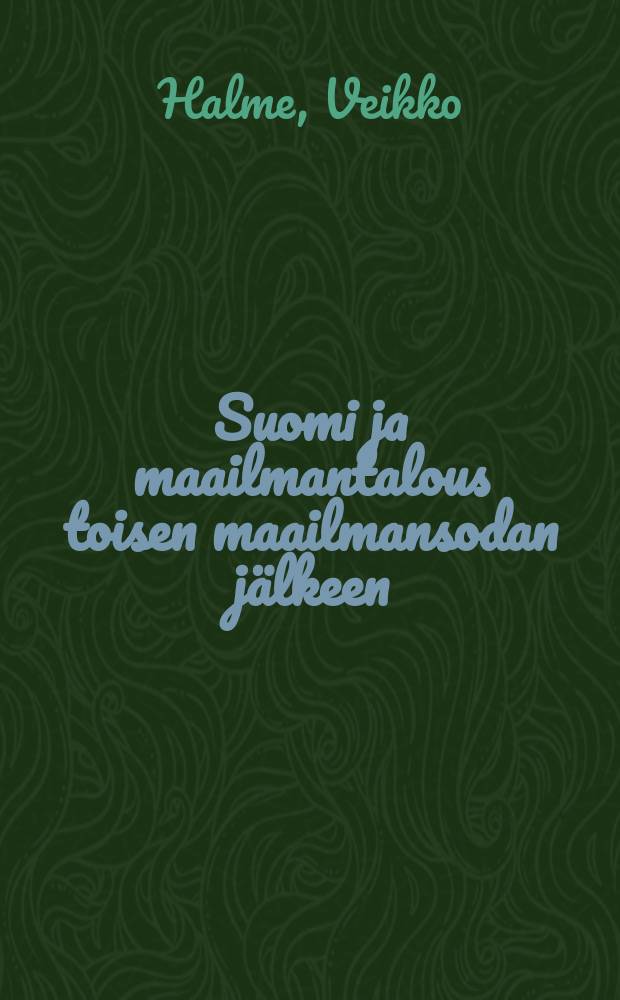 Suomi ja maailmantalous toisen maailmansodan jälkeen