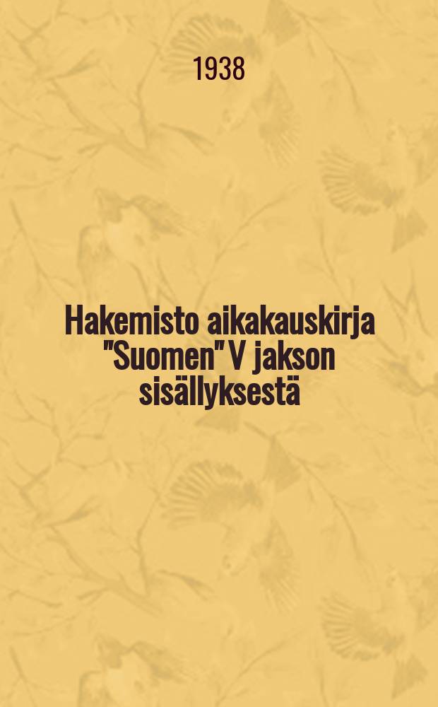 Hakemisto aikakauskirja "Suomen" V jakson sisällyksestä