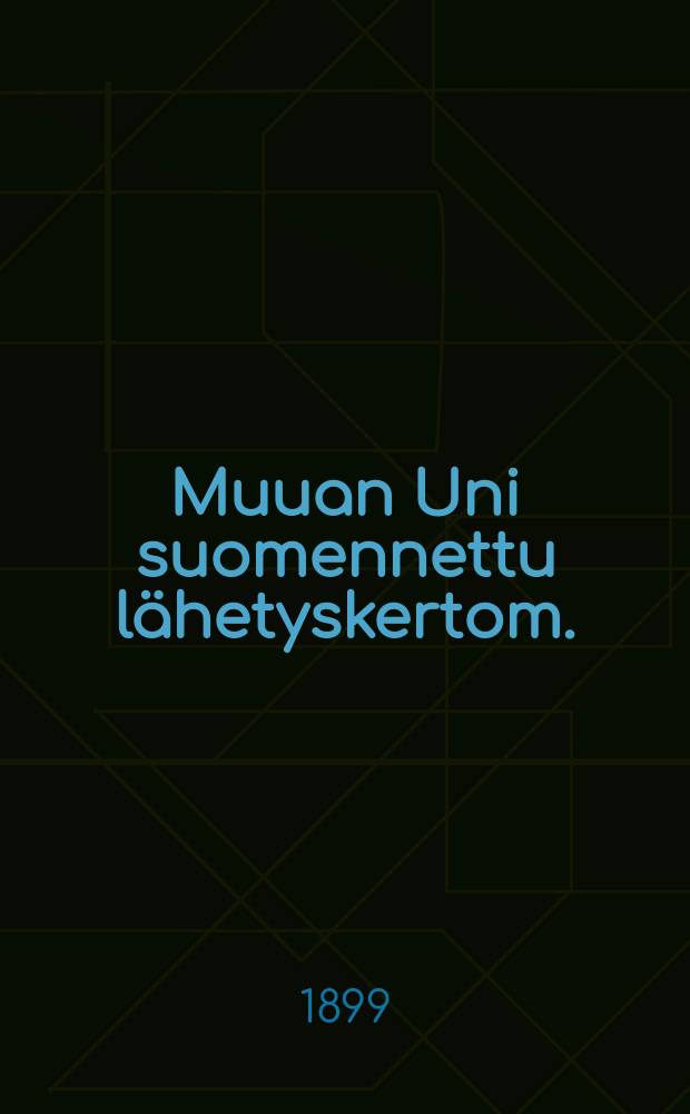 Muuan Uni suomennettu lähetyskertom.