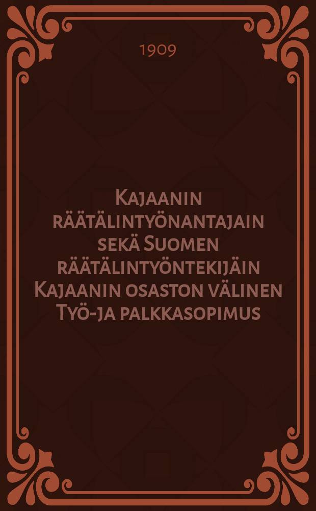 Kajaanin räätälintyönantajain sekä Suomen räätälintyöntekijäin Kajaanin osaston välinen Työ-ja palkkasopimus