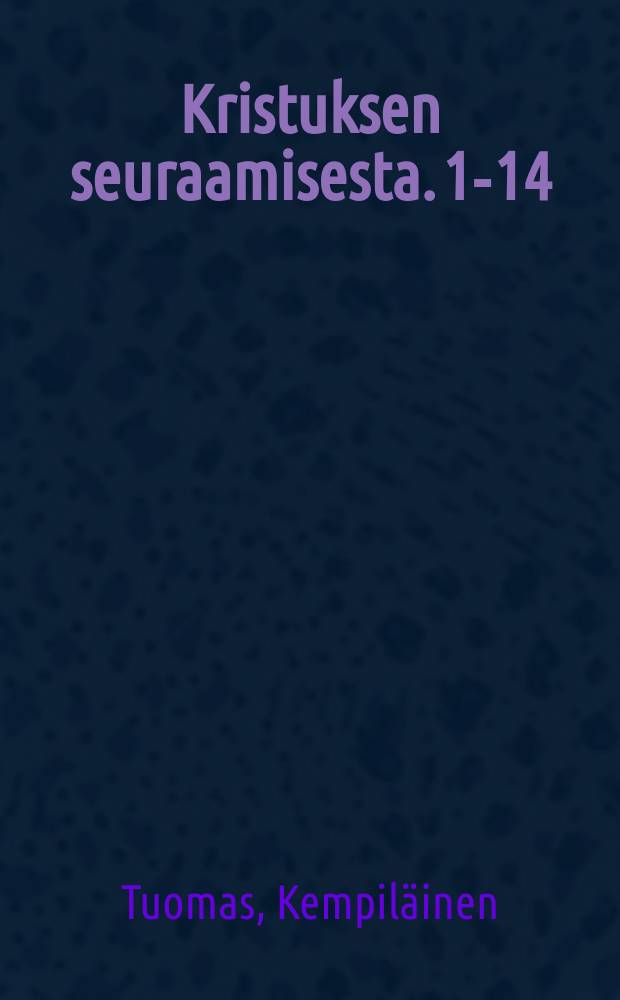 Kristuksen seuraamisesta. 1-14 : Helppohintainen korrupainos