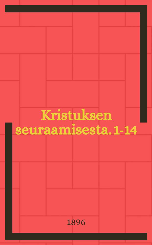 Kristuksen seuraamisesta. 1-14 : Korupainos