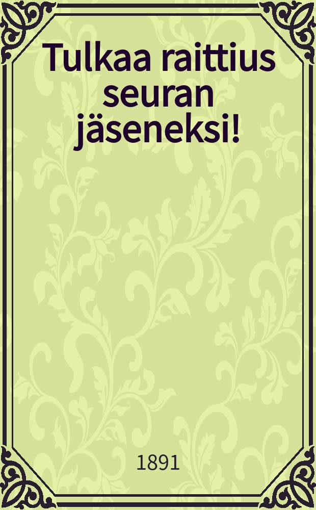 Tulkaa raittius seuran jäseneksi!