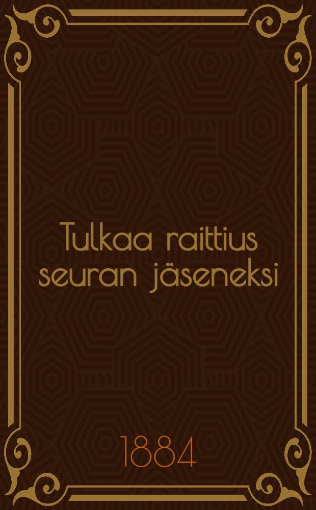 Tulkaa raittius seuran jäseneksi