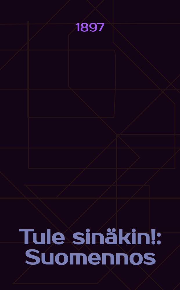 Tule sin&auml;kin! : Suomennos