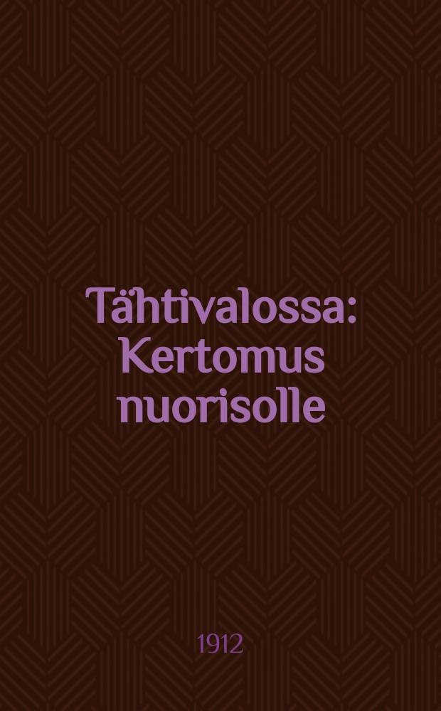 Tähtivalossa : Kertomus nuorisolle : Suomenn