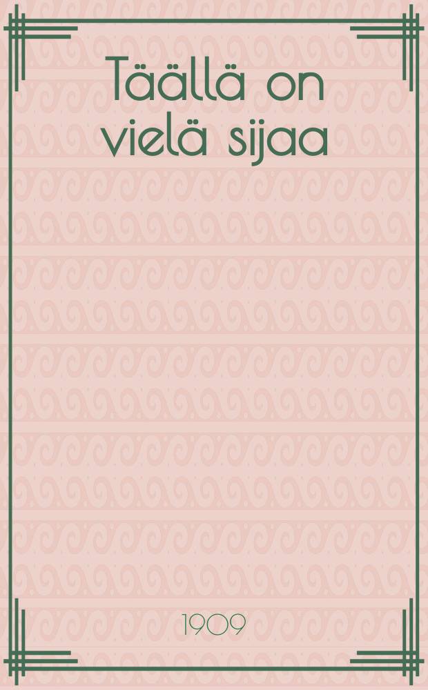 Täällä on vielä sijaa