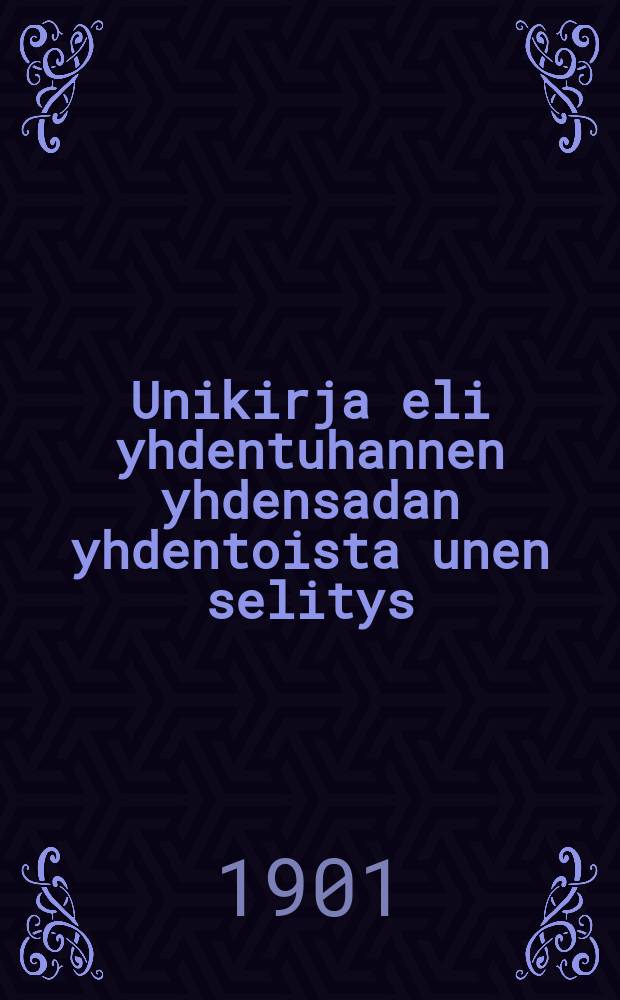 Unikirja eli yhdentuhannen yhdensadan yhdentoista unen selitys