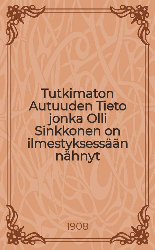 Tutkimaton Autuuden Tieto jonka Olli Sinkkonen on ilmestyksessään nähnyt