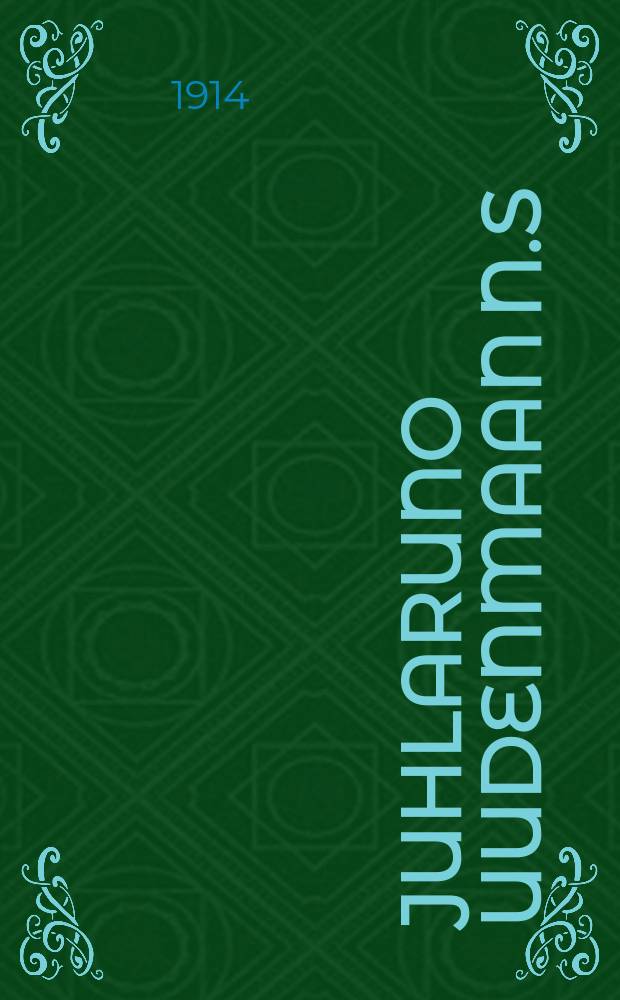 Juhlaruno Uudenmaan N.S:n Kesäjuhlaan 5/7 1914