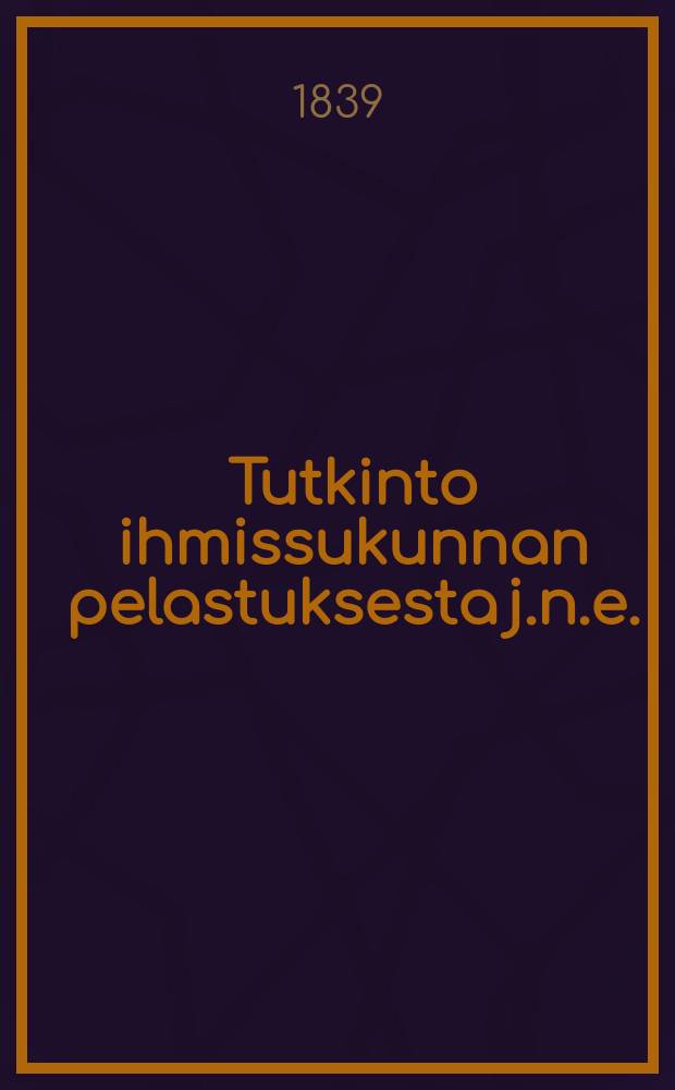 Tutkinto ihmissukunnan pelastuksesta j.n.e. : Kolmas saarna