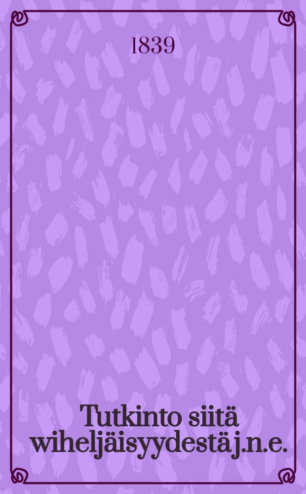 Tutkinto siitä wiheljäisyydestä j.n.e. : Toinen saarna