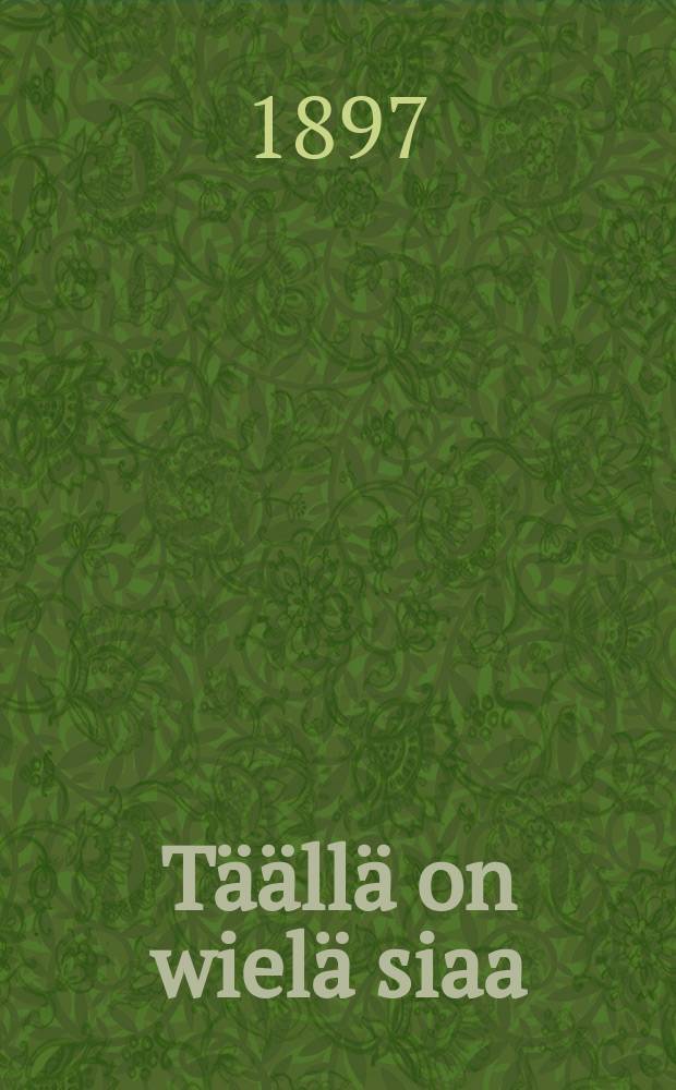 Täällä on wielä siaa : Suomennos