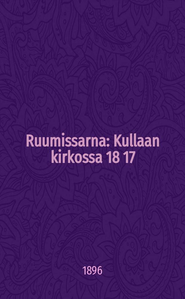 Ruumissarna : Kullaan kirkossa 18 17/11 95