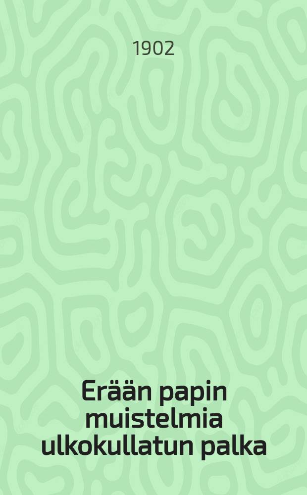 Erään papin muistelmia ulkokullatun palka