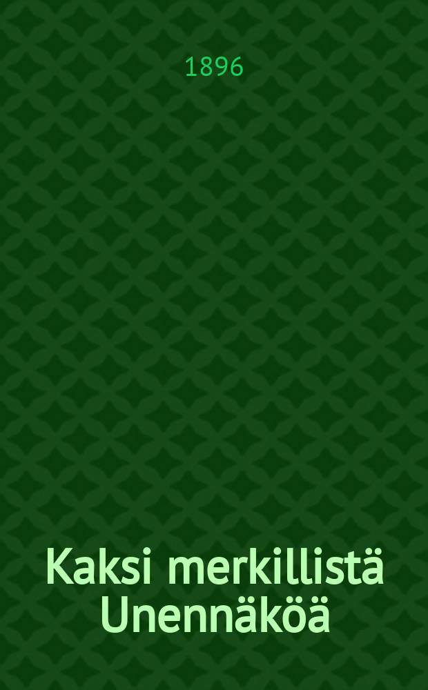 Kaksi merkillistä Unennäköä