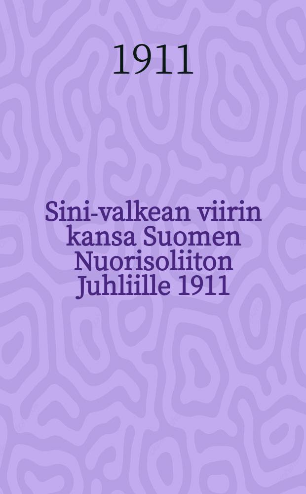 Sini-valkean viirin kansa Suomen Nuorisoliiton Juhliille 1911