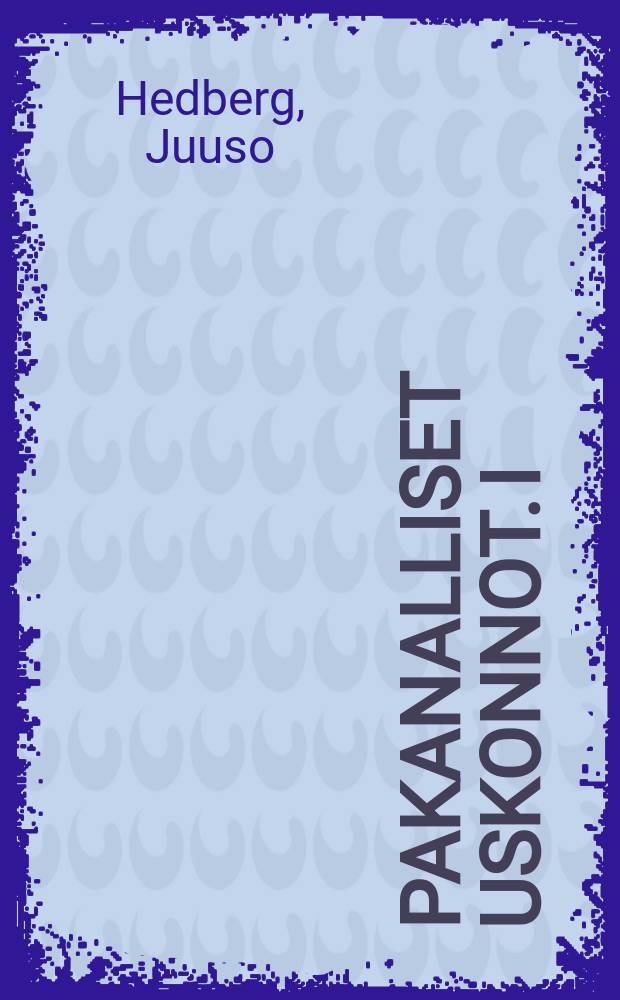 Pakanalliset uskonnot. I