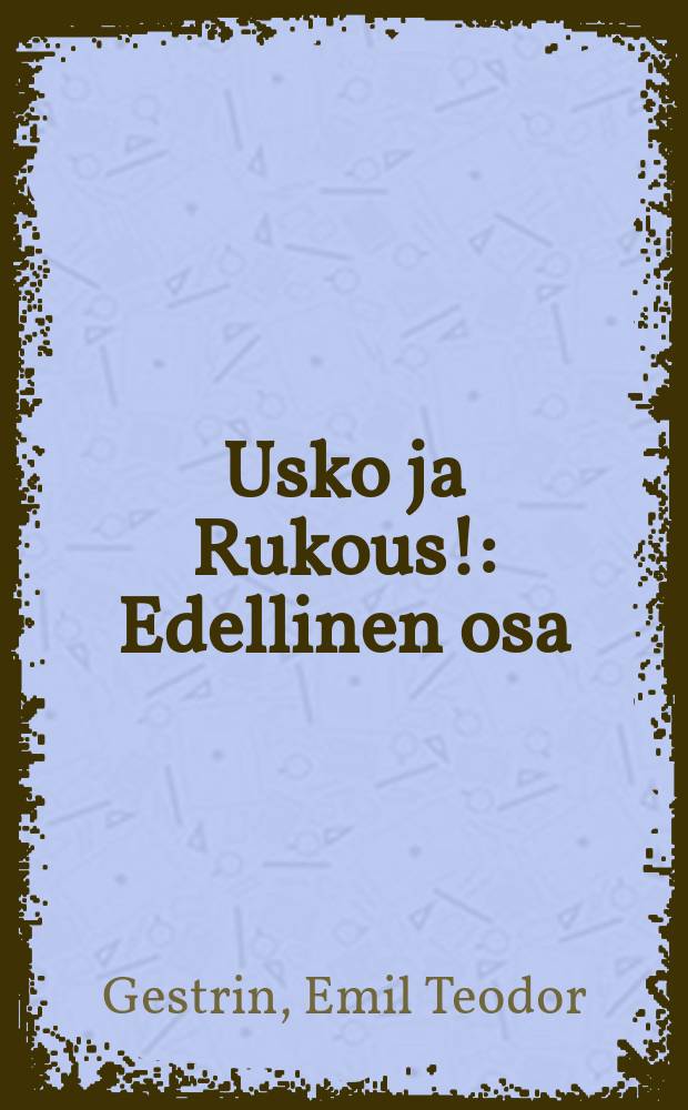 Usko ja Rukous! : Edellinen osa