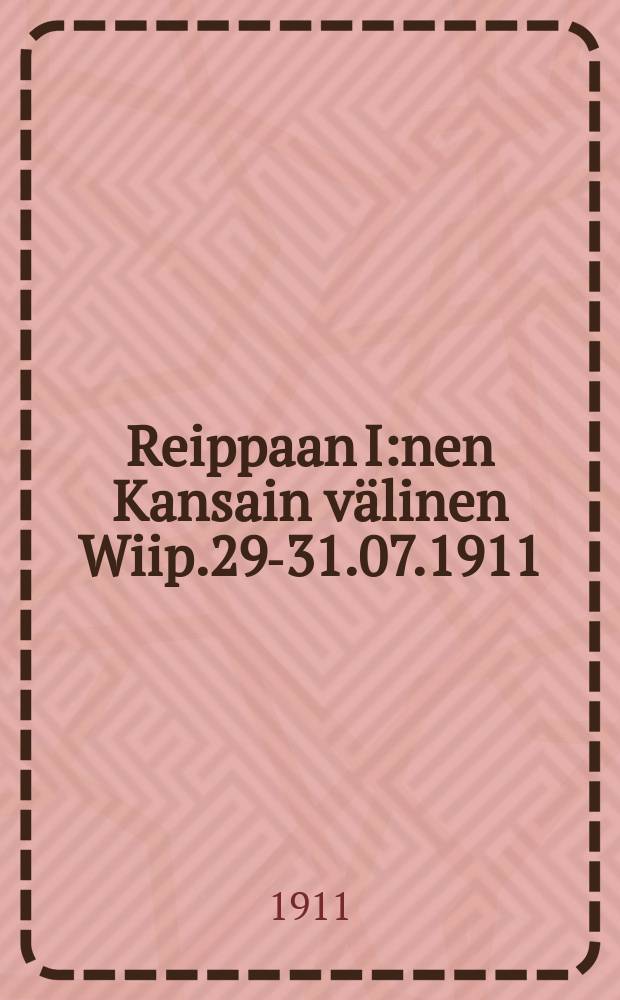 Reippaan I:nen Kansain välinen Wiip.29-31.07.1911