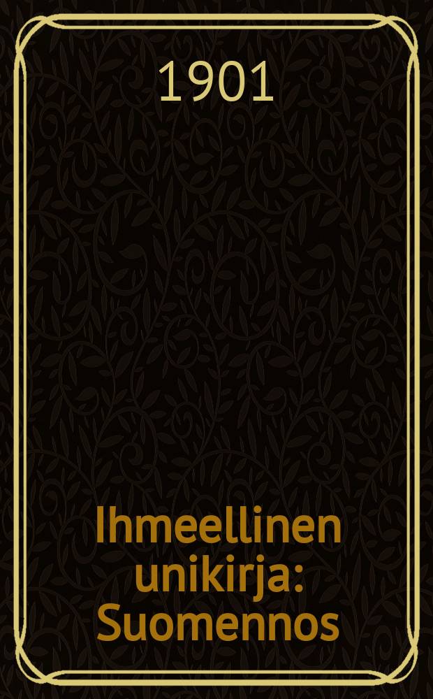 Ihmeellinen unikirja : Suomennos