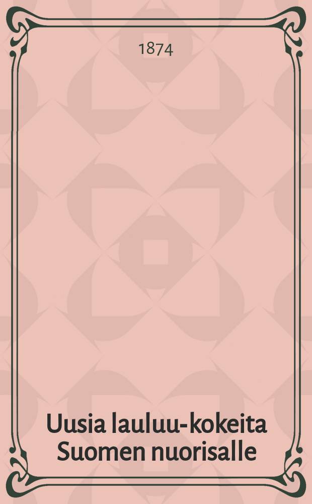 Uusia lauluu-kokeita Suomen nuorisalle