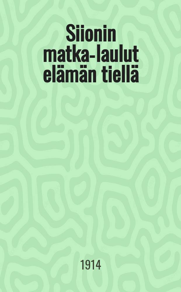 Siionin matka-laulut elämän tiellä