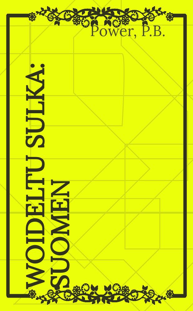 Woideltu sulka : Suomen