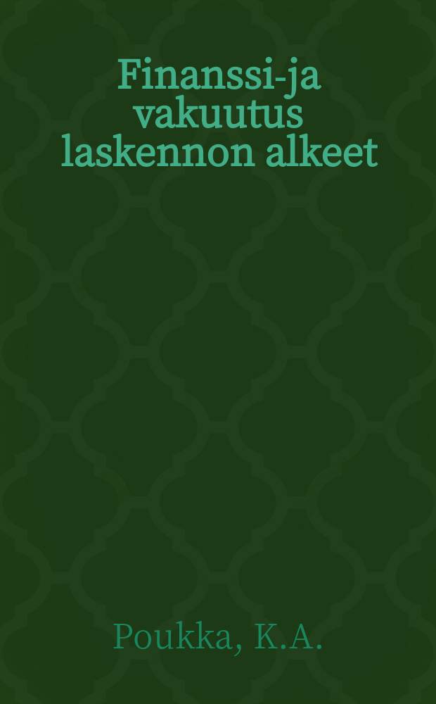 Finanssi-ja vakuutus laskennon alkeet
