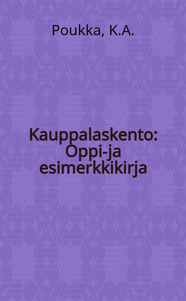 Kauppalaskento : Oppi-ja esimerkkikirja
