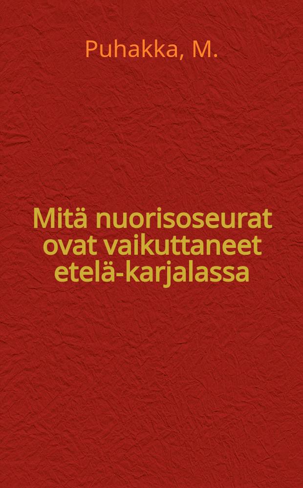 Mitä nuorisoseurat ovat vaikuttaneet etelä-karjalassa