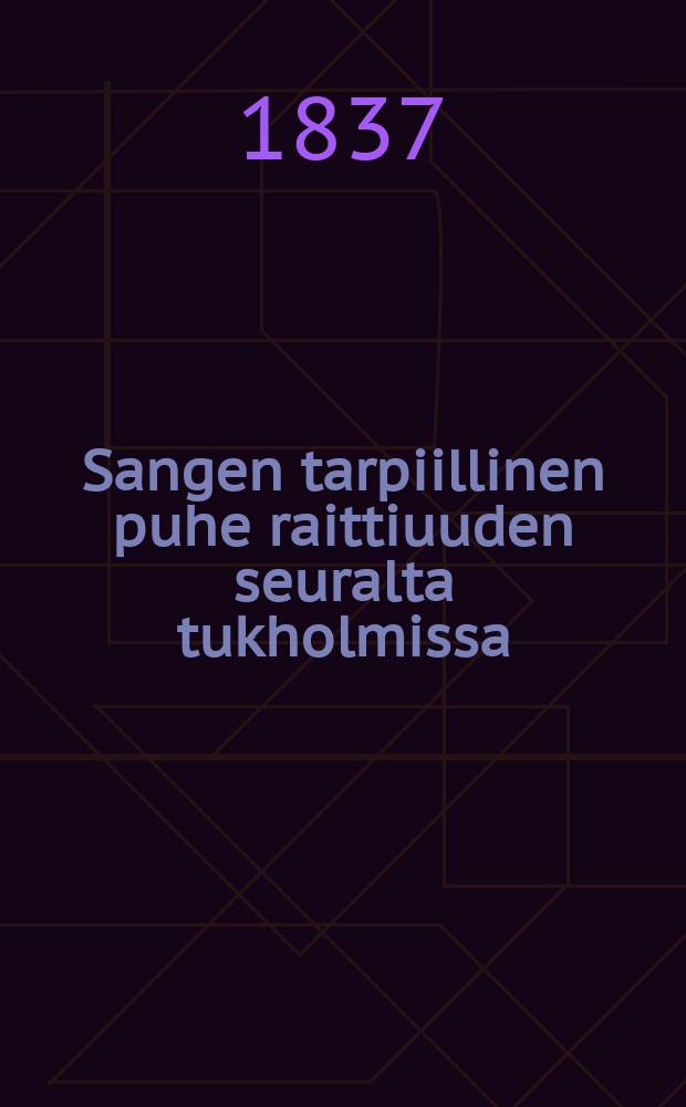 Sangen tarpiillinen puhe raittiuuden seuralta tukholmissa